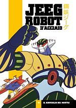 Jeeg Robot d'Acciaio - Nuova Edizione Jeeg Robot d'Acciaio - Nuova Edizione
